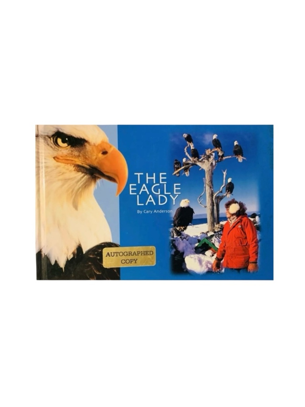 The Eagle Lady - 2007 Autographed hardcover, 0974352500, Cary Anderson, Like New
